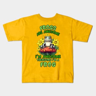 Frogs Are Awesome I'm Awesome Therefore I'm A Frog Kids T-Shirt